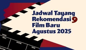 Film Terbaru Agustus 2025 dan Jadwal Tayangnya